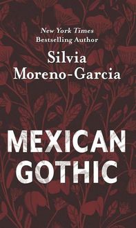 Bild vom Artikel Mexican Gothic vom Autor Silvia Moreno-Garcia