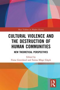 Produktbild: Cultural Violence and the Destruction of Human Communities