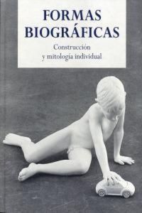 Produktbild: Formas biogr&aacute;ficas : Construcci&oacute;n y mitolog&iacute;a individual
