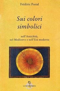 Produktbild: Sui colori simbolici nell'antichit&agrave;, nel Medioevo e nell'et&agrave; moderna
