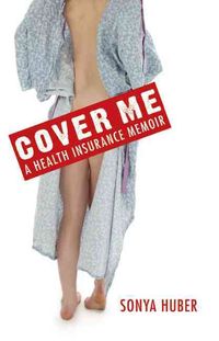 Bild vom Artikel Cover Me: A Health Insurance Memoir vom Autor Sonya Huber