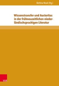 Produktbild: Wissenstransfer und Auctoritas in der fr&uuml;hneuzeitlichen niederl&auml;ndischsprachigen Literatur