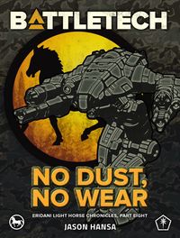 Produktbild: BattleTech: No Dust, No Wear (Eridani Light Horse Chronicles, Part Eight)