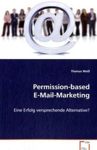 Produktbild: Wei&szlig;, T: Permission-based E-Mail-Marketing