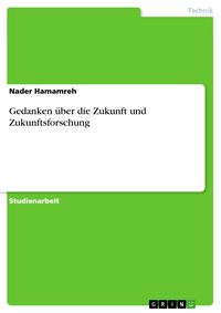 Produktbild: Gedanken &uuml;ber die Zukunft und Zukunftsforschung