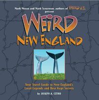 Produktbild: Weird New England: Your Travel Guide to New England's Local Legends and Best Kept Secrets