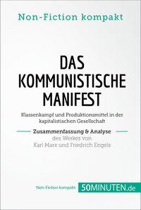 Produktbild: Das Kommunistische Manifest. Zusammenfassung & Analyse des Werkes von Karl Marx und Friedrich Engels