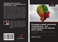 Produktbild: Przegl&iquest;d modeli zachowa&iquest; zdrowotnych - ich zastosowanie do zdrowia jamy ustnej