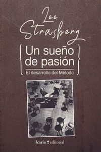 Produktbild: Un sue&ntilde;o de pasi&oacute;n : el desarrollo del m&eacute;todo