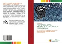 Produktbild: Po&eacute;ticas Na Era Da Inform&aacute;tica: Arte, Ci&ecirc;ncia E Tecnologia