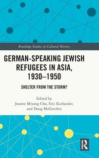 Produktbild: German-Speaking Jewish Refugees in Asia, 1930-1950