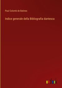 Produktbild: Indice generale della Bibliografia dantesca