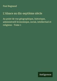 Produktbild: L'Alsace au dix-septi&egrave;me si&egrave;cle