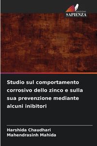 Produktbild: Studio sul comportamento corrosivo dello zinco e sulla sua prevenzione mediante alcuni inibitori