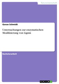 Produktbild: Untersuchungen zur enzymatischen Modifizierung von Lignin