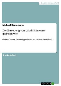 Produktbild: Die Erzeugung von Lokalit&auml;t in einer globalen Welt
