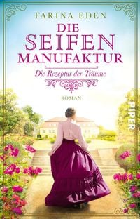 Produktbild: Die Seifenmanufaktur - Die Rezeptur der Tr&auml;ume