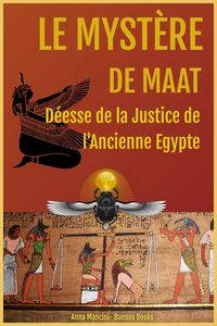 Produktbild: Le Mystere de Maat, Deesse de la Justice de l'Ancienne Egypte