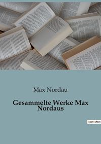 Produktbild: Gesammelte Werke Max Nordaus