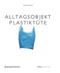 Bild vom Artikel Alltagsobjekt PlastikTüte vom Autor Ida-Marie Corell