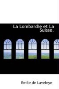 Produktbild: La Lombardie Et La Suisse.