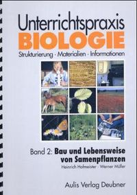 Produktbild: Unterrichtspraxis Biologie / Band 2: Bau und Lebensweise von Samenpflanzen