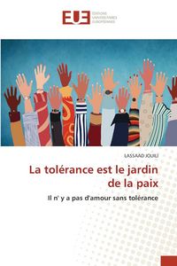 Produktbild: La tol&eacute;rance est le jardin de la paix