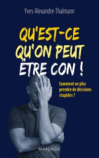 Produktbild: Qu'est-ce qu'on peut &ecirc;tre con !