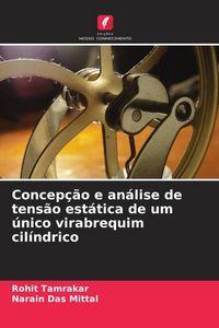 Produktbild: Concep&ccedil;&atilde;o e an&aacute;lise de tens&atilde;o est&aacute;tica de um &uacute;nico virabrequim cil&iacute;ndrico