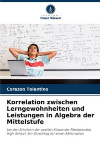 Produktbild: Korrelation zwischen Lerngewohnheiten und Leistungen in Algebra der Mittelstufe