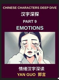 Produktbild: Chinese Characters Deep Dive (Part 9)- Emotions, Feelings & Descriptive Language in Mandarin Chinese, Beginner to Intermediate Guide