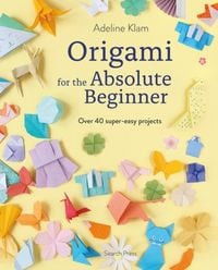 Produktbild: Origami for the Absolute Beginner