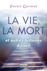 Produktbild: La vie, la mort et autres histoires d'&eacute;veil