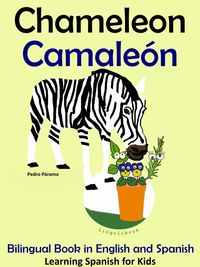 Produktbild: Bilingual Book in English and Spanish: Chameleon - Camale&oacute;n. Learn Spanish Collection (Learning Spanish for Kids., #5)