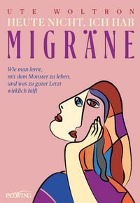 Produktbild: Heute nicht, ich hab Migr&auml;ne