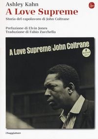 Produktbild: A love supreme. Storia del capolavoro di John Coltrane