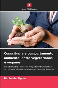 Produktbild: Consci&ecirc;ncia e comportamento ambiental entre vegetarianos e veganos