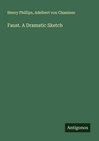 Produktbild: Faust. A Dramatic Sketch