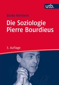 Bild vom Artikel Die Soziologie Pierre Bourdieus vom Autor Boike Rehbein