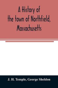 Produktbild: A history of the town of Northfield, Massachusetts