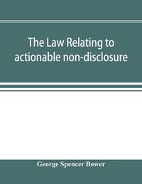 Produktbild: The law relating to actionable non-disclosure and other breaches of duty in relations of confidence and influence