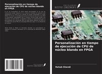 Produktbild: Personalizaci&oacute;n en tiempo de ejecuci&oacute;n de CPU de n&uacute;cleo blando en FPGA