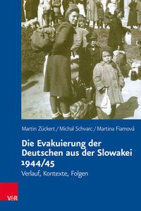 Bild vom Artikel Die Evakuierung der Deutschen aus der Slowakei 1944/45 vom Autor Martin Zückert