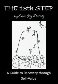 Produktbild: The 13Th Step: a Guide to Recovery Through Self-Value