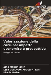 Produktbild: Valorizzazione della carruba: impatto economico e prospettive