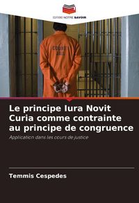 Produktbild: Le principe Iura Novit Curia comme contrainte au principe de congruence