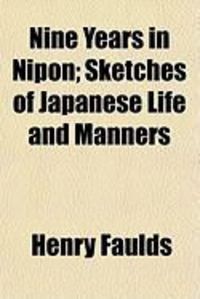 Produktbild: Nine Years in Nipon; Sketches of Japanese Life and Manners