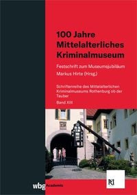 Produktbild: 100 Jahre Mittelalterliches Kriminalmuseum