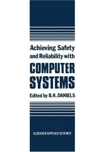 Produktbild: Achieving Safety and Reliability with Computer Systems