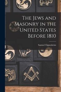 Produktbild: The Jews and Masonry in the United States Before 1810